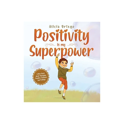 Positivity is my Superpower - by Alicia Ortego (Hardcover)