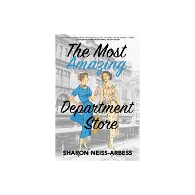 The Most Amazing Department Store - by Sharon Neiss-Arbess (Paperback)