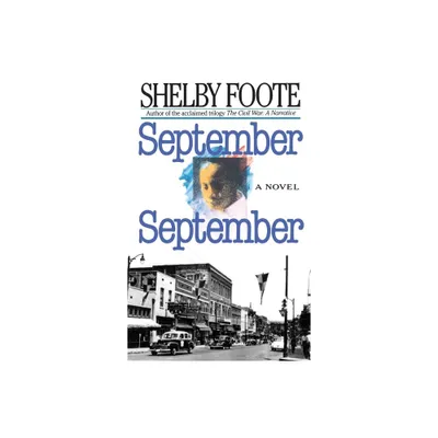 September, September - by Shelby Foote (Paperback)