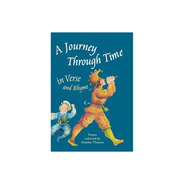 A Journey Through Time in Verse and Rhyme - by Heather Thomas (Hardcover)