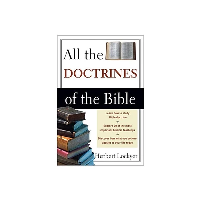 All the Doctrines of the Bible - by Herbert Lockyer (Paperback)