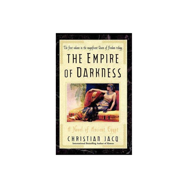 The Empire of Darkness - (Queen of Freedom Trilogy) by Christian Jacq (Paperback)