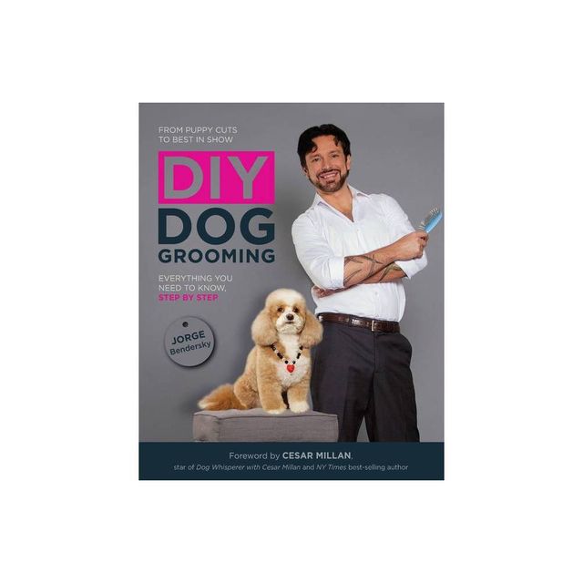 DIY Dog Grooming - by Jorge Bendersky (Paperback)