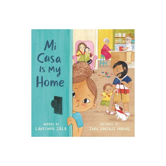 Mi Casa Is My Home - by Laurenne Sala (Hardcover)