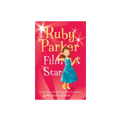 Ruby Parker: Film Star - by Rowan Coleman (Paperback)