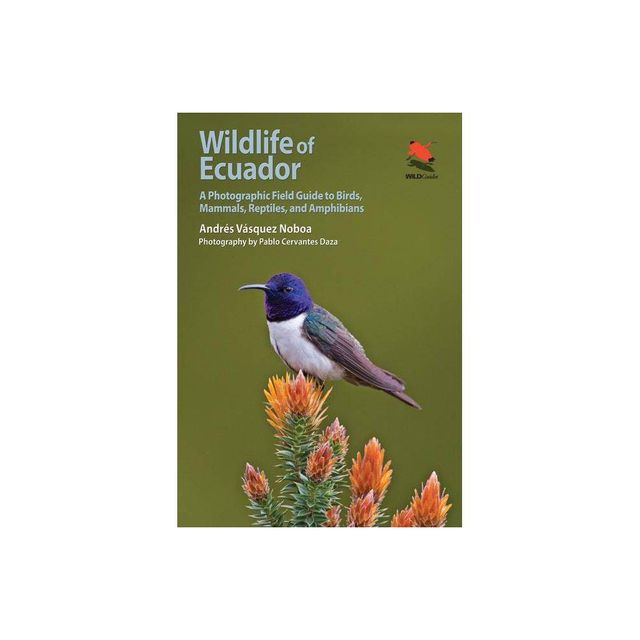 Wildlife of Ecuador - by Andrs Vsquez Noboa (Paperback)