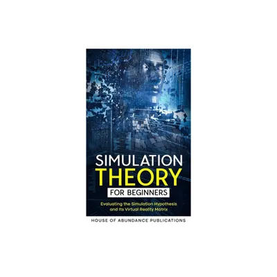 Simulation Theory for Beginners