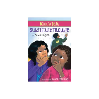 Substitute Trouble - (Nikki and Deja) by Karen English (Paperback)