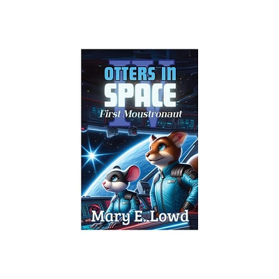 Otters In Space 4 - (Otters in Space) by Mary E Lowd (Paperback)