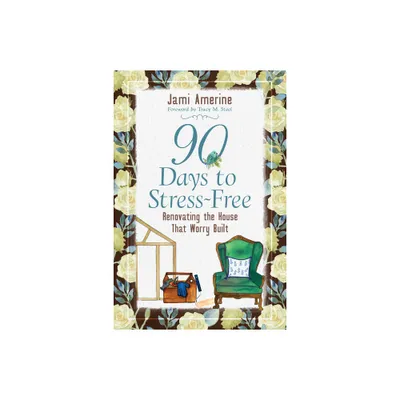 90 Days to Stress Free - by Jami Amerine (Paperback)