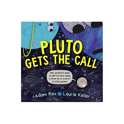 Pluto Gets the Call - by Adam Rex (Hardcover)