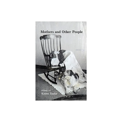 Mothers and Other People - by Karen Taylor (Paperback)