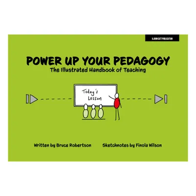 Power Up Your Pedagogy: The Illustrated Handbook of Teaching - by Bruce Robertson (Paperback)