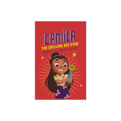 Camila the Spelling Bee Star - (Camila the Star) by Alicia Salazar (Paperback)