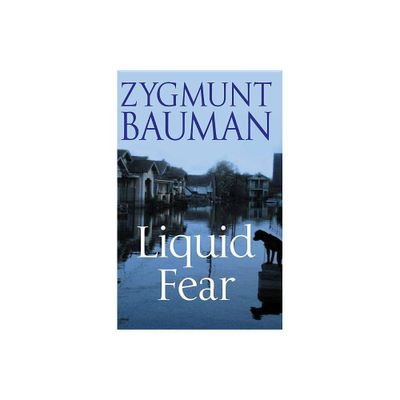 Liquid Fear - by Zygmunt Bauman (Paperback)