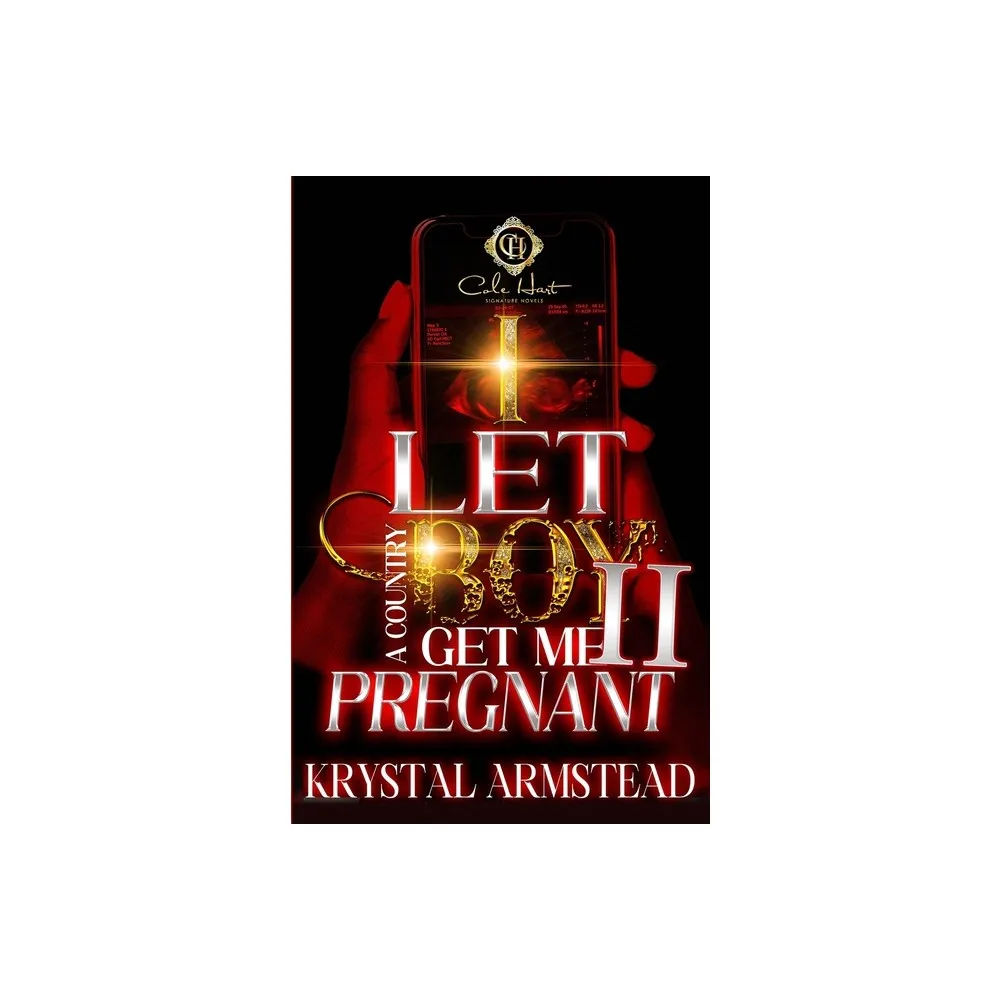 Independently Published I Let A Country Boy Get Me Pregnant 2 - (I Let a  Country Boy Get Me Pregnant) by Krystal Armstead (Paperback) | The Market  Place