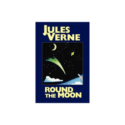 Round the Moon - by Jules Verne (Paperback)