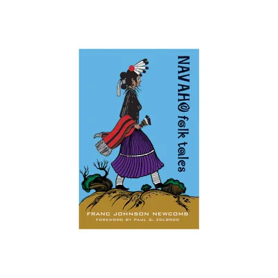 Navaho Folk Tales - by Franc Johnson Newcomb (Paperback)