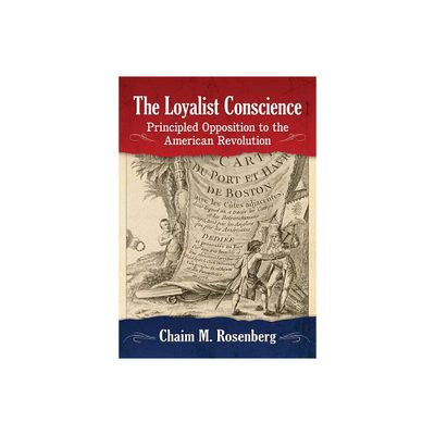 The Loyalist Conscience - by Chaim M Rosenberg (Paperback)