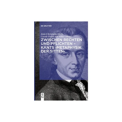 Zwischen Rechten Und Pflichten - Kants >Metaphysik Der Sitten - by Jean-Christophe Merle & Carola Von Villiez (Paperback)