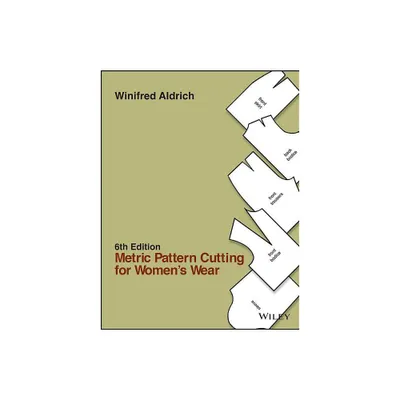 Metric Pattern Cutting for Womens Wear - 6th Edition by Winifred Aldrich (Hardcover)