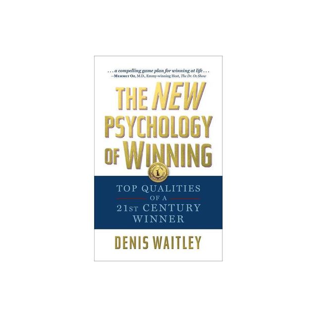 The New Psychology of Winning - by Denis Waitley (Paperback)