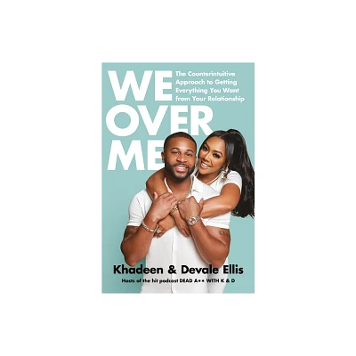 We Over Me: The Counterintuitive Approach - by DEVALE ELLIS (Hardcover)