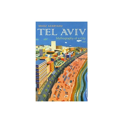 Tel Aviv - (Space, Place and Society) by Maoz Azaryahu (Hardcover)