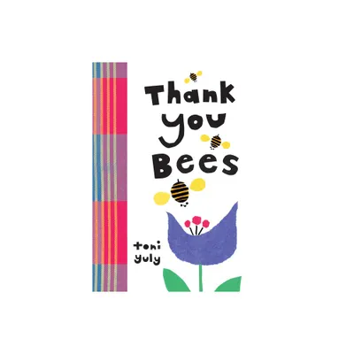 Thank You, Bees - by Toni Yuly (Board Book)