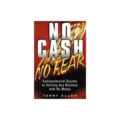 No Cash, No Fear - by Terry Allen (Paperback)