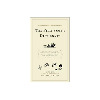 The Film Snobs Dictionary - by David Kamp & Lawrence Levi (Paperback)