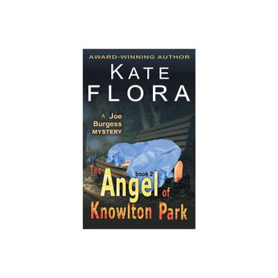 The Angel of Knowlton Park (a Joe Burgess Mystery, Book 2) - by Kate Flora (Paperback)