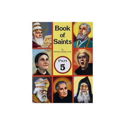 Book of Saints (Part 5) - by Lawrence G Lovasik (Paperback)