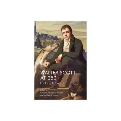 Walter Scott at 250 - by Caroline McCracken-Flesher & Matthew Wickman (Paperback)