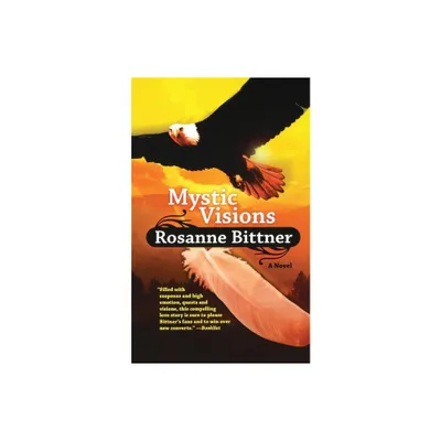 Mystic Visions - (Mystic Dreamers) by Rosanne Bittner (Paperback)