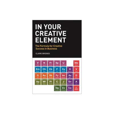 In Your Creative Element - by Claire Bridges (Paperback)