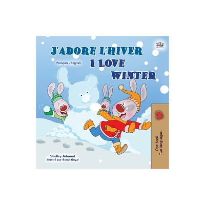 I Love Winter (French English Bilingual Childrens Book) - (French English Bilingual Collection) Large Print by Shelley Admont & Kidkiddos Books