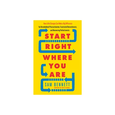 Start Right Where You Are - by Sam Bennett (Paperback)