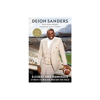 Elevate and Dominate - by Deion Sanders (Hardcover)