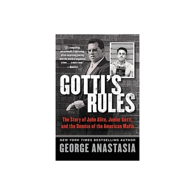 Gottis Rules - by George Anastasia (Paperback)