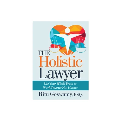 The Holistic Lawyer - by Ritu Goswamy (Paperback)