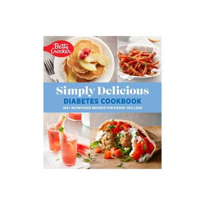 Betty Crocker Simply Delicious Diabetes Cookbook - (Paperback)