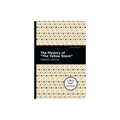 The Mystery of the Yellow Room - (Mint Editions (Crime, Thrillers and Detective Work)) by Gaston LeRoux (Paperback)