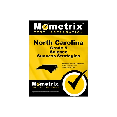 North Carolina Grade 5 Science Success Strategies Study Guide - by Mometrix Science Assessment Test Team (Paperback)