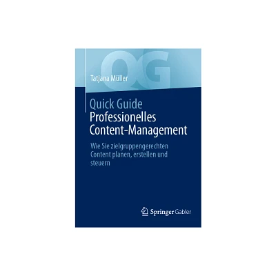 Quick Guide Professionelles Content-Management - by Tatjana Mller (Paperback)