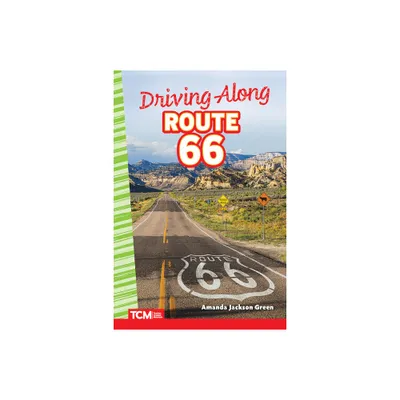 Driving Along Route 66 - (Social Studies: Informational Text) by Amanda Jackson Green (Paperback)