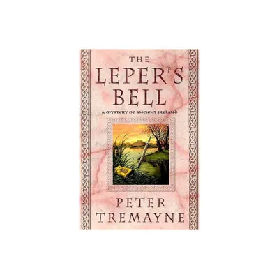 The Lepers Bell - (Mysteries of Ancient Ireland) by Peter Tremayne (Paperback)