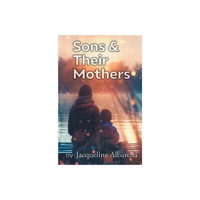 Sons & Their Mothers - by Albarella (Paperback)