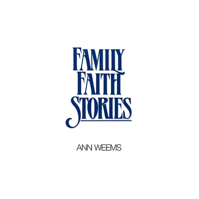 Family Faith Stories - by Ann Weems (Paperback)