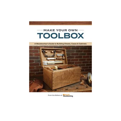 Make Your Own Toolbox - by Popular Woodworking (Paperback)